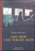 Geh heim und vergiss alles