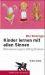 Kinder lernen mit allen Sinnen